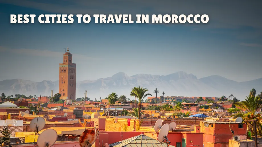 Best Cities to Travel in Morocco