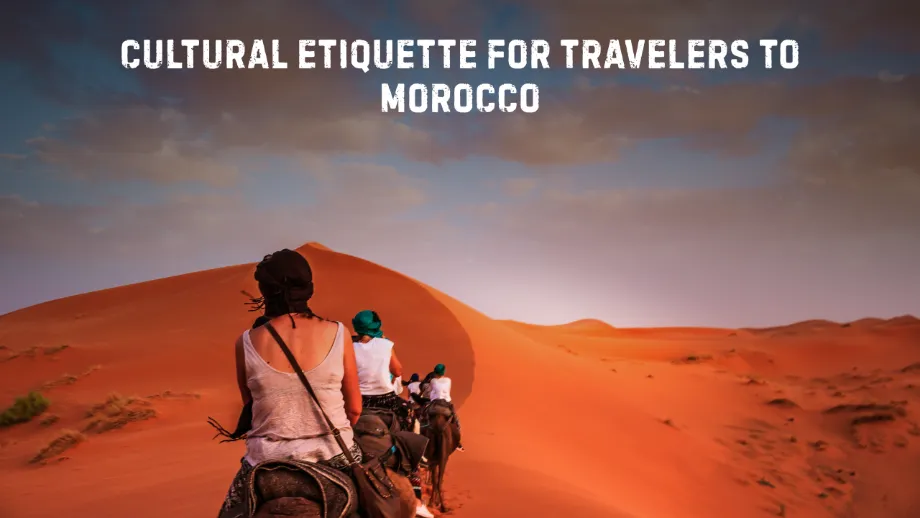 Cultural Etiquette for Travelers to Morocco