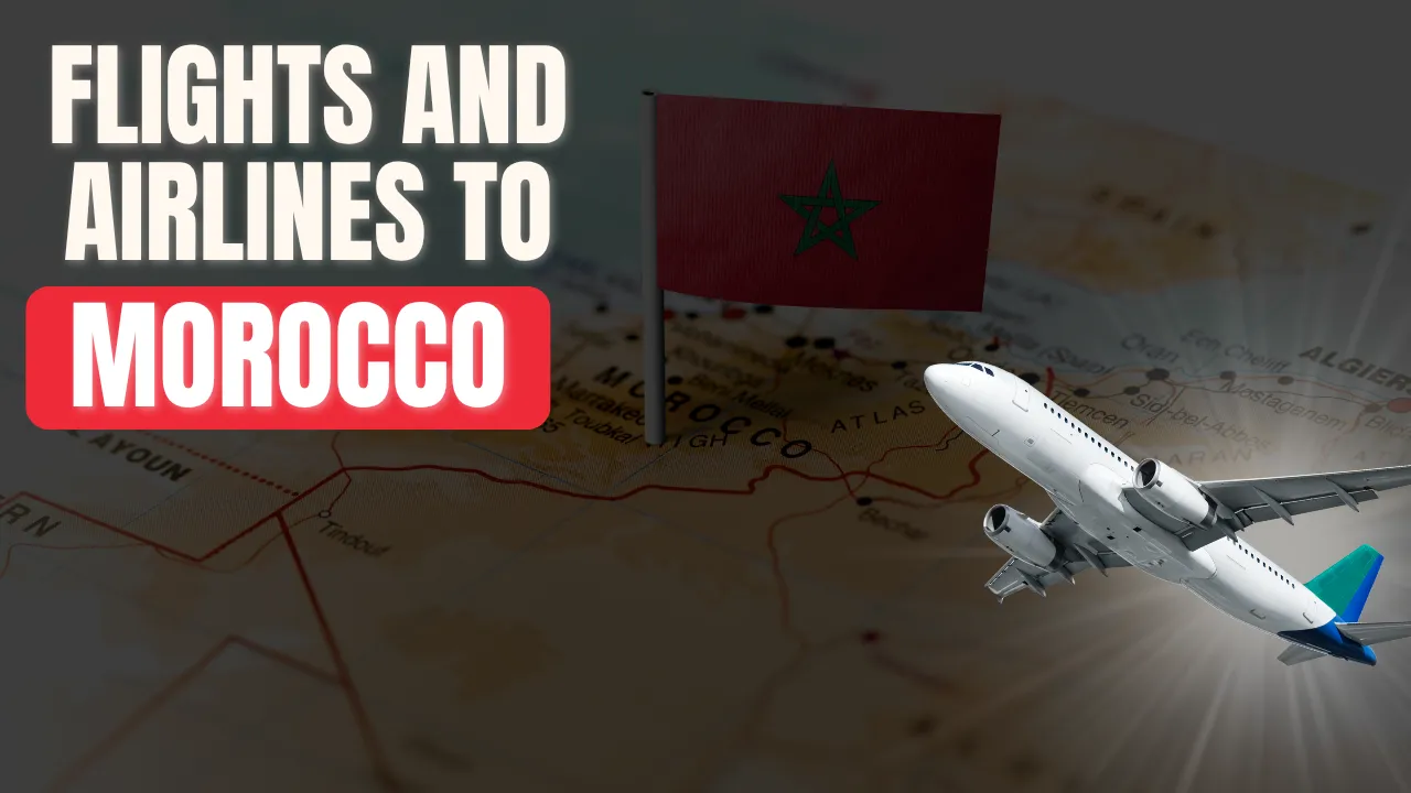 Flights and Airlines to Morocco