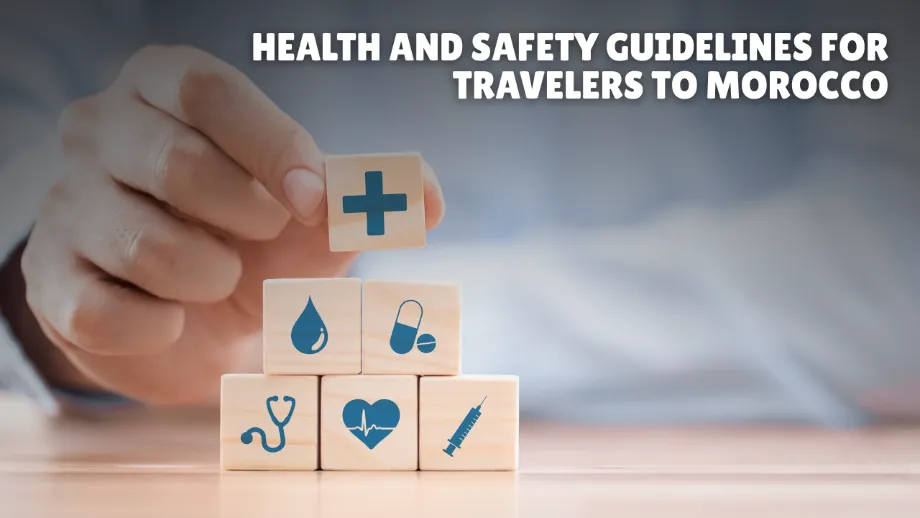 Health and Safety Guidelines for Travelers to Morocco